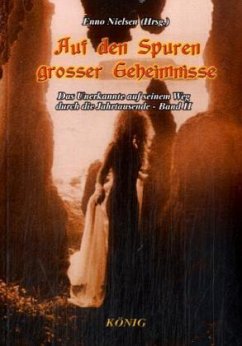 Cover Auf den Spuren großer Geheimnisse, Das Unerkannte auf seinem Weg durch die Jahrtausende