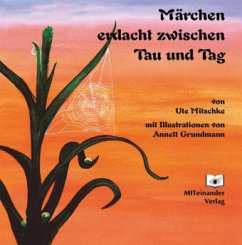 Märchen erdacht zwischen Tau und Tag - Mitschke, Ute