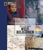 Der große National Geographic Atlas der Weltreligionen