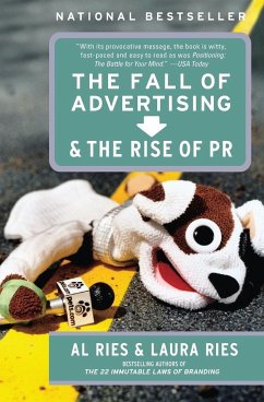 The Fall of Advertising and the Rise of PR - Ries, Al; Ries, Laura