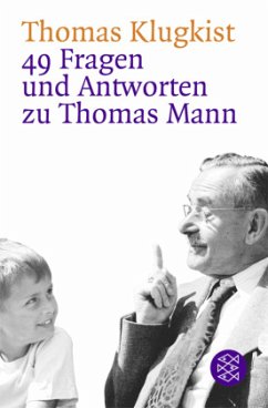49 Fragen und Antworten zu Thomas Mann - Klugkist, Thomas