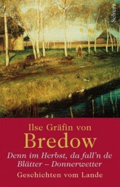 Denn im Herbst, da fall'n de Blätter ... - Bredow, Ilse Gräfin von