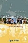 Wir können alles ... Wir können alles ...