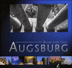 Augsburg – Bilder einer Stadt - Wißner, Bernd
