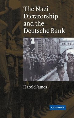 The Nazi Dictatorship and the Deutsche Bank - James, Harold