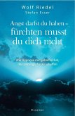 Angst darfst du haben - fürchten musst du dich nicht