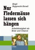 Nur Fledermäuse lassen sich hängen