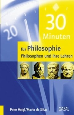 30 Minuten für Philosophie - Heigl, Peter;Silva, Maria de