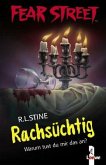 Rachsüchtig / Fear Street Bd.13 Rachsüchtig / Fear Street Bd.13