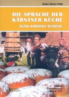 Die Sprache der Kärntner Küche - Pohl, Heinz D.