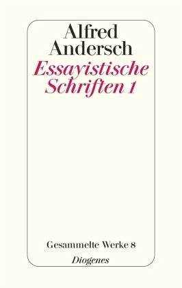 Essayistische Schriften 1 / Gesammelte Werke 8 Essayistische Schriften 1 / Gesammelte Werke 8