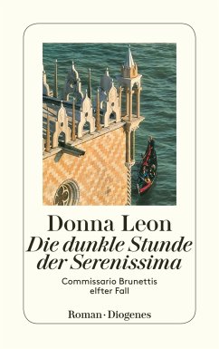 Die dunkle Stunde der Serenissima / Commissario Brunetti Bd.11 - Leon, Donna