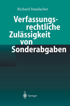 Verfassungsrechtliche Zulässigkeit von Sonderabgaben - Staudacher, Richard