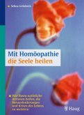 Mit Homöopathie die Seele heilen