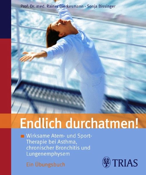 Endlich durchatmen Wirksame Atem und SportTherapie bei Asthma