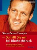 Säure-Basen-Therapie: So hilft sie mir bei Bluthochdruck Säure-Basen-Therapie: So hilft sie mir bei Bluthochdruck