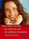 Säure-Basen-Therapie: So hilft sie mir bei erhöhtem Cholesterin Säure-Basen-Therapie: So hilft sie mir bei erhöhtem Cholesterin