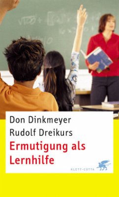 Ermutigung als Lernhilfe - Dinkmeyer, Don sen.; Dreikurs, Rudolf