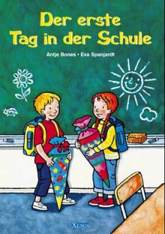 Der erste Tag in der Schule - Bones, Antje; Spanjardt, Eva