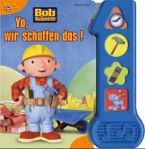 Bob der Baumeister, Yo, wir schaffen das!, m. Soundeffekten