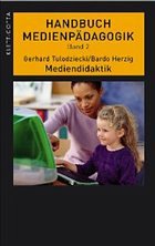 Handbuch Medienpädagogik. Band 2: - Tulodziecki, Gerhard / Herzig, Bardo