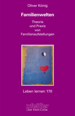 Familienwelten (Leben lernen, Bd. 170) - König, Oliver