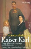 "Gott erhalte ..." Kaiser Karl