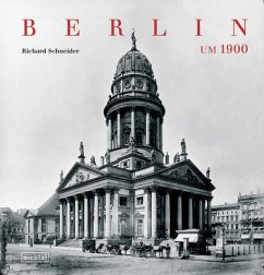 Berlin um 1900 - Richard Schneider (Hrsg.)