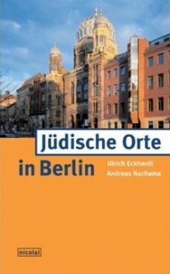 Jüdische Orte in Berlin - Eckhardt, Ulrich / Nachama, Andreas