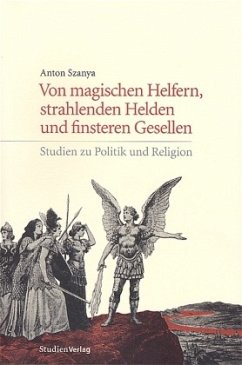 Von magischen Helfern, strahlenden Helden und finsteren Gesellen - Szanya, Anton