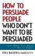How to Persuade People Who Don't Want... - Bild 1