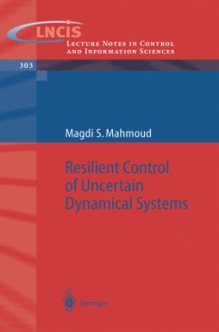 Resilient Control of Uncertain Dynamical Systems - Mahmoud, Magdi S