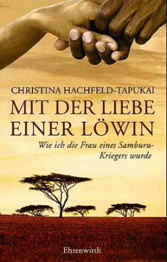 Mit der Liebe einer Löwin - Hachfeld-Tapukai, Christina