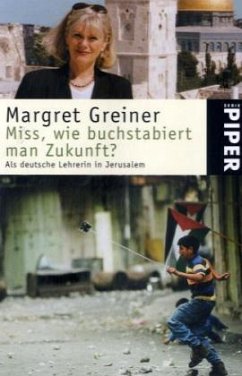 Miss, wie buchstabiert man Zukunft? - Greiner, Margret