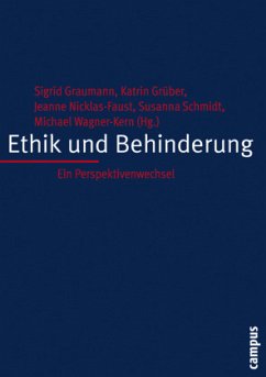 Ethik und Behinderung - Graumann, Sigrid / Grüber, Katrin / Nicklas-Faust, Jeanne / Schmidt, Susanna / Wagner-Kern, Michael (Hgg.)