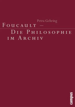 Foucault - Die Philosophie im Archiv - Gehring, Petra
