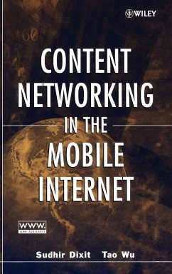 Content Networking in the Mobile Internet - Dixit, Sudhir; Wu, Tao