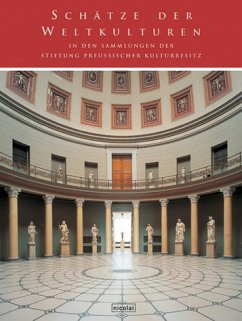 Schätze der Weltkulturen in den Sammlungen der Stiftung Preußischer Kulturbesitz - Lehmann, Klaus-Dieter (Hrsg.)