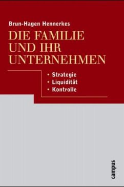 Die Familie und ihr Unternehmen - Hennerkes, Brun-Hagen