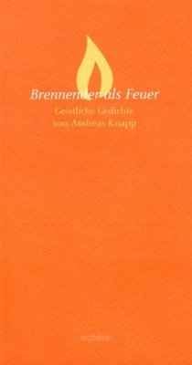 Brennender als Feuer - Knapp, Andreas