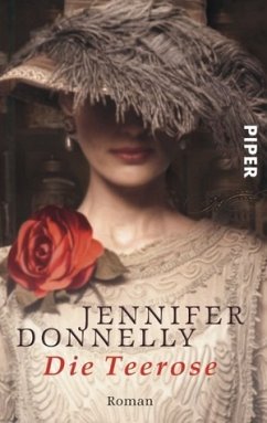 Die Teerose / Rosentrilogie Bd.1 - Donnelly, Jennifer