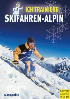 Ich trainiere Skifahren-alpin - Barth, Katrin; Brühl, Hubert