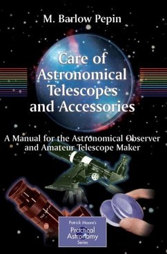 Care of Astronomical Telescopes and Accessories - Pepin, M. B.