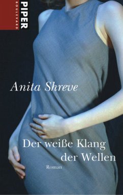 Der weiße Klang der Wellen - Shreve, Anita