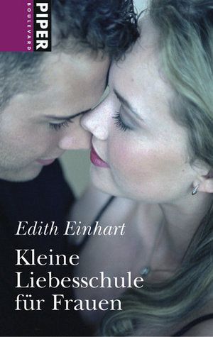 Kleine Liebesschule für Frauen Kleine Liebesschule für Frauen