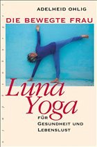 Luna Yoga - Ohlig, Adelheid
