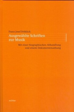 Ausgewählte Schriften zur Musik - Fröhlich, Franz J.