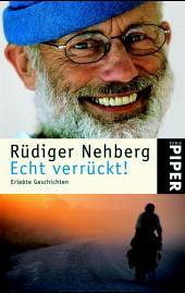 Echt verrückt! - Nehberg, Rüdiger