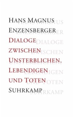 Dialoge zwischen Unsterblichen, Lebendigen und Toten - Enzensberger, Hans M.