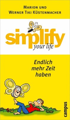 Simplify your life, Endlich mehr Zeit haben - Küstenmacher, Marion; Küstenmacher, Werner